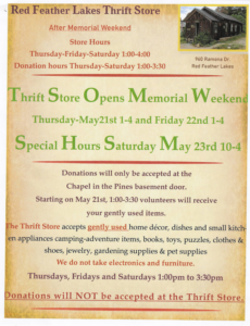 Red Feather Lakes Thrift Store, open Thursday, Friday and Saturday 1-4pm (960 Ramona Drive, Red Feather Lakes. Regular summer hours begin May 28. DONATION hours: Thursday - Saturday 1-3:30p at only the Chapel in the Pines Chapel basement door.